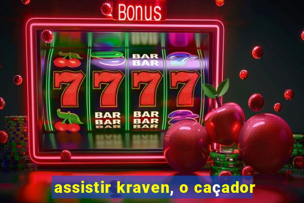 assistir kraven, o caçador